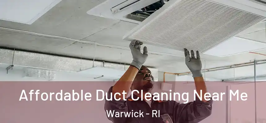 Affordable Duct Cleaning Near Me Warwick - RI