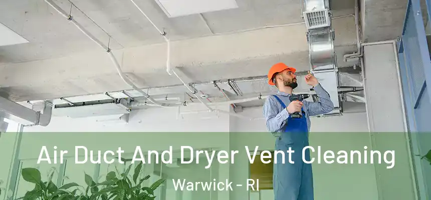  Air Duct And Dryer Vent Cleaning Warwick - RI
