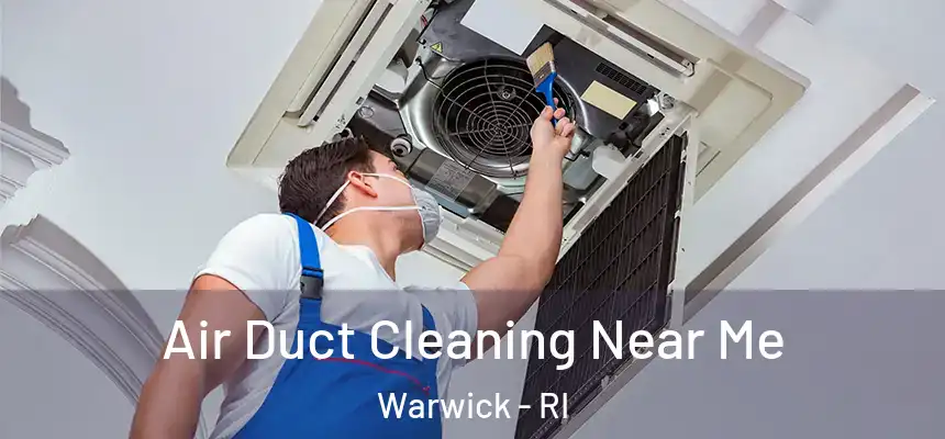 Air Duct Cleaning Near Me Warwick - RI