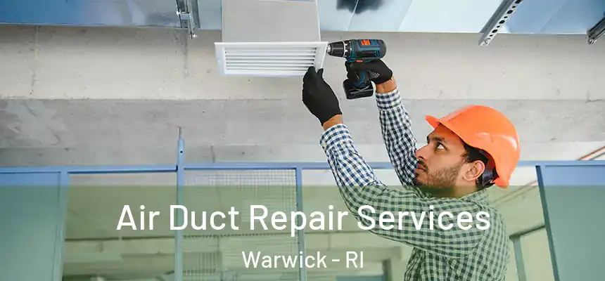 Air Duct Repair Services Warwick - RI