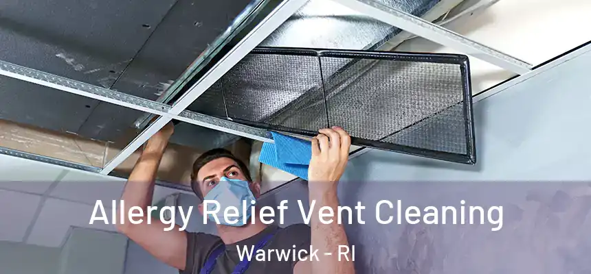 Allergy Relief Vent Cleaning Warwick - RI