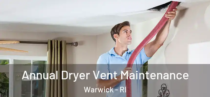  Annual Dryer Vent Maintenance Warwick - RI