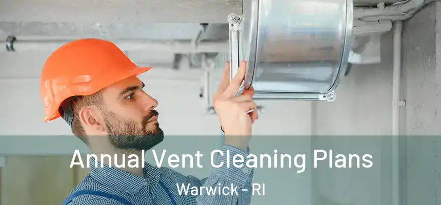  Annual Vent Cleaning Plans Warwick - RI