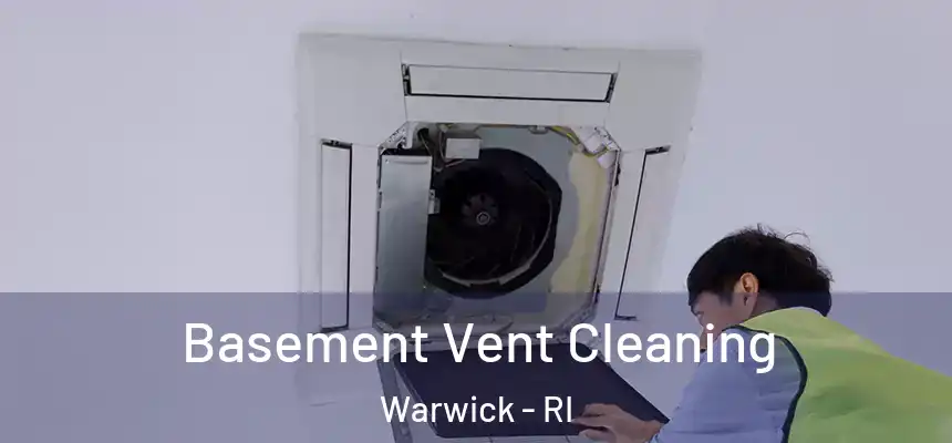 Basement Vent Cleaning Warwick - RI