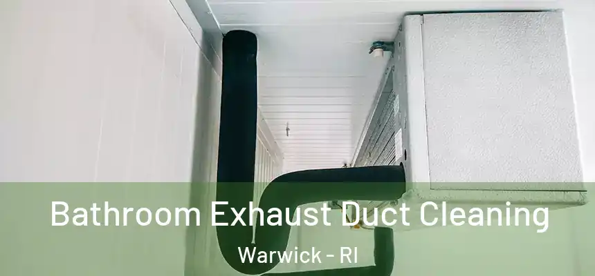 Bathroom Exhaust Duct Cleaning Warwick - RI