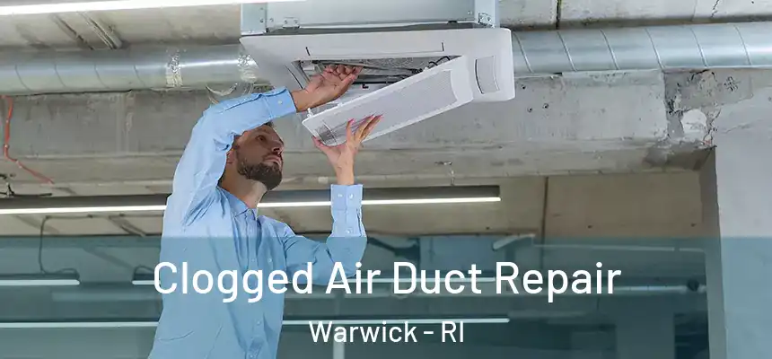 Clogged Air Duct Repair Warwick - RI