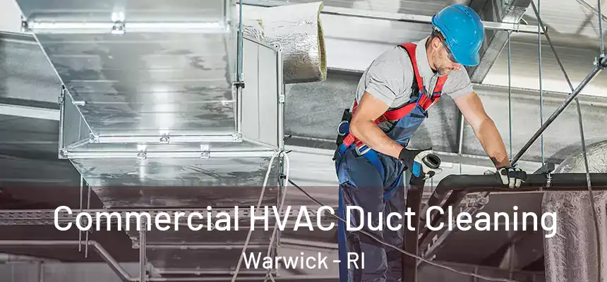 Commercial HVAC Duct Cleaning Warwick - RI
