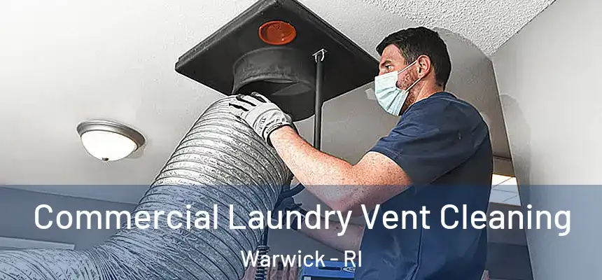 Commercial Laundry Vent Cleaning Warwick - RI