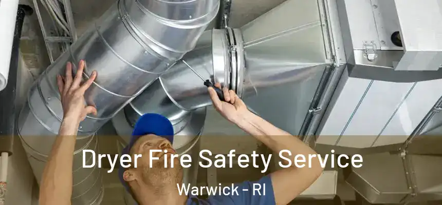  Dryer Fire Safety Service Warwick - RI