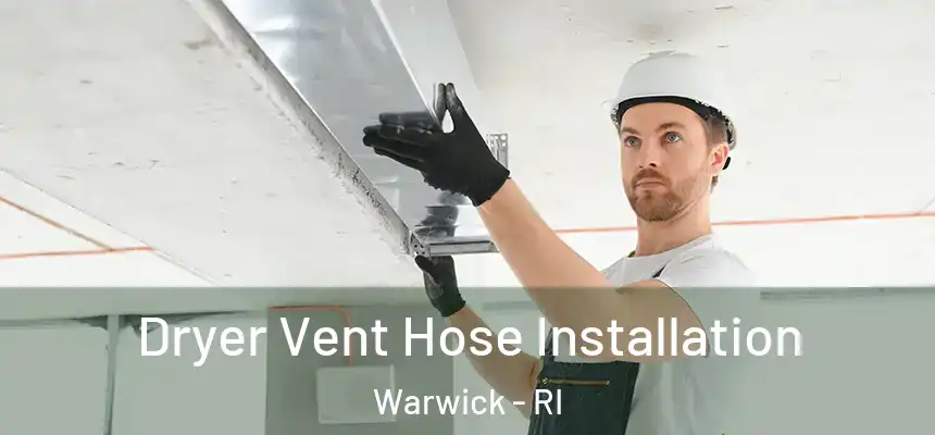  Dryer Vent Hose Installation Warwick - RI