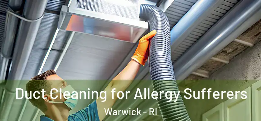  Duct Cleaning for Allergy Sufferers Warwick - RI
