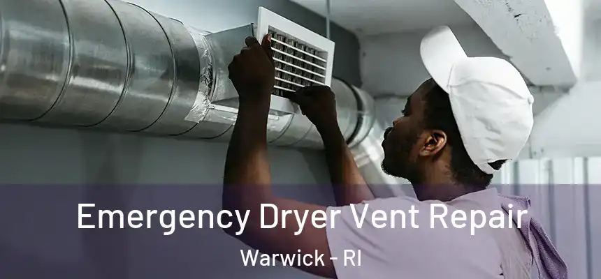 Emergency Dryer Vent Repair Warwick - RI