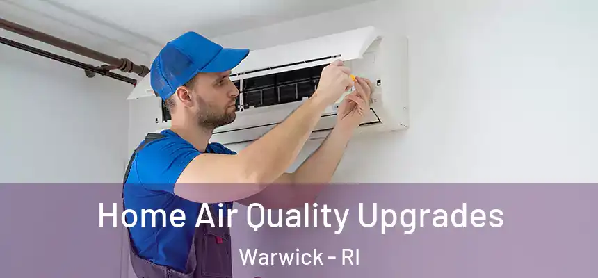  Home Air Quality Upgrades Warwick - RI