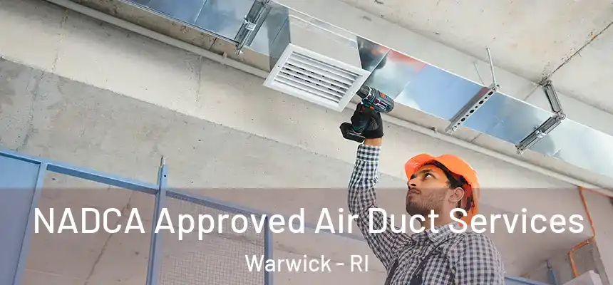 NADCA Approved Air Duct Services Warwick - RI