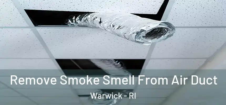 Remove Smoke Smell From Air Duct Warwick - RI