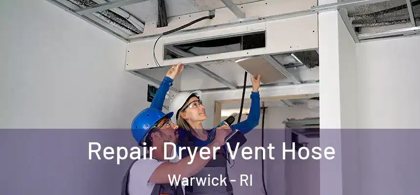 Repair Dryer Vent Hose Warwick - RI